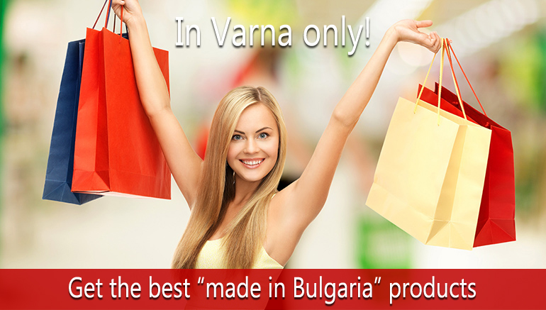 In Varna only! Get the best “made in Bulgaria” products